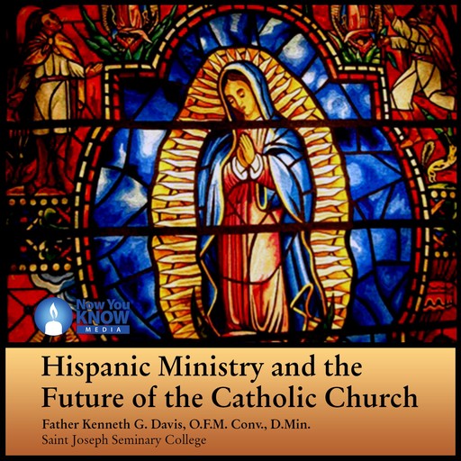 Hispanic Ministry and the Future of the Catholic Church, Kenneth G.Davis