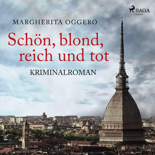 Schön, blond, reich und tot - Kriminalroman, Margherita Oggero