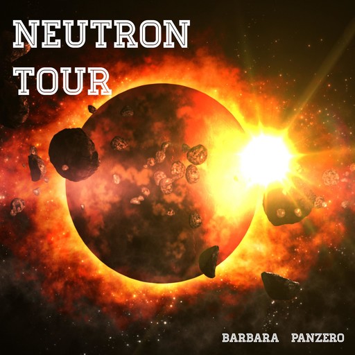Neutron Tour, Barbara Panzero