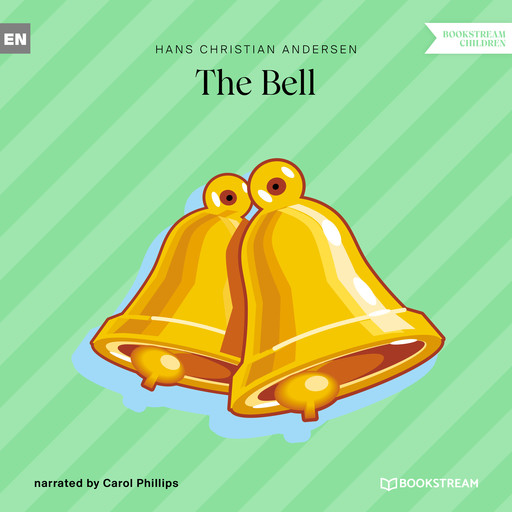 The Bell (Unabridged), Hans Christian Andersen