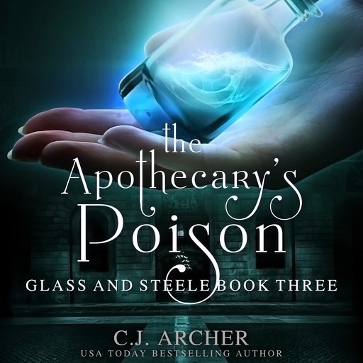 The Apothecary's Poison, C.J. Archer