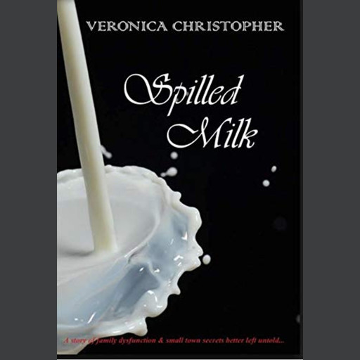 Spilled Milk, Veronica Christopher