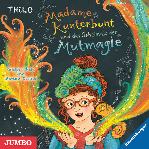 Madame Kunterbunt und das Geheimnis der Mutmagie [Band 1], THiLO