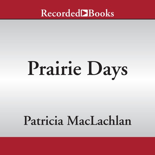 Prairie Days, Patricia MacLachlan