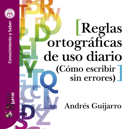 GuíaBurros: Reglas ortográficas de uso diario, Andrés Guijarro