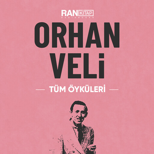 Orhan Veli Tüm Öyküleri, Orhan Veli