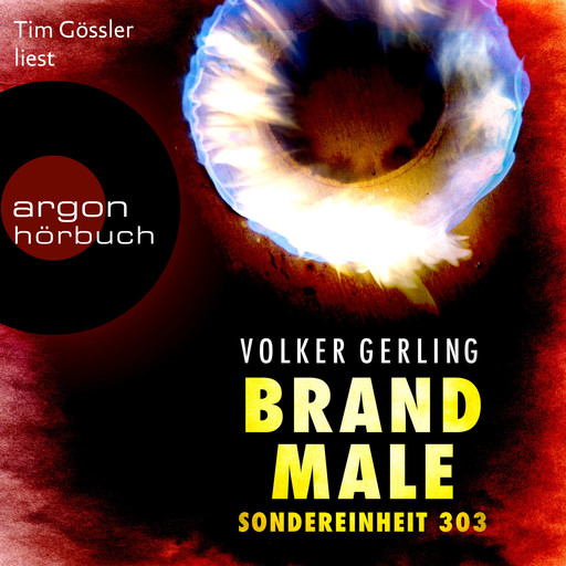 Brandmale - Sondereinheit 303 - Saskia-Wilkens-Reihe, Band 1 (Ungekürzte Lesung), Volker Gerling