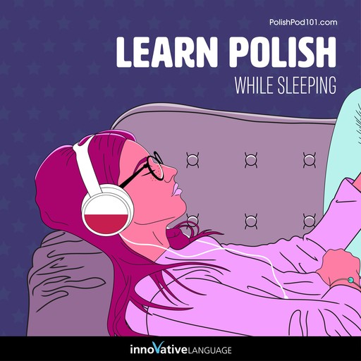 Learn Polish While Sleeping, Innovative Language Learning LLC