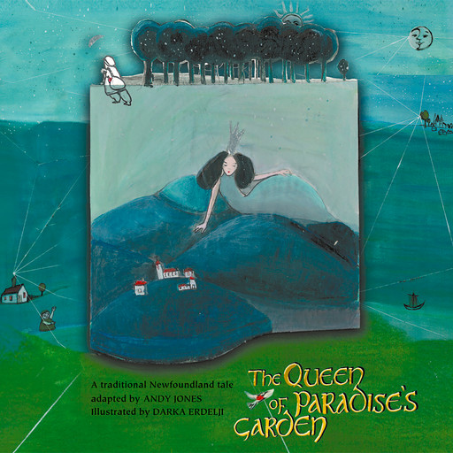 The Queen of Paradise's Garden - A traditional Newfoundland folktale - Jack Tales, Book 1 (Unabridged), Andy Jones