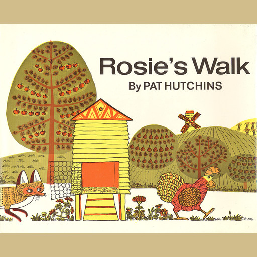 Rosie's Walk, Pat Hutchins