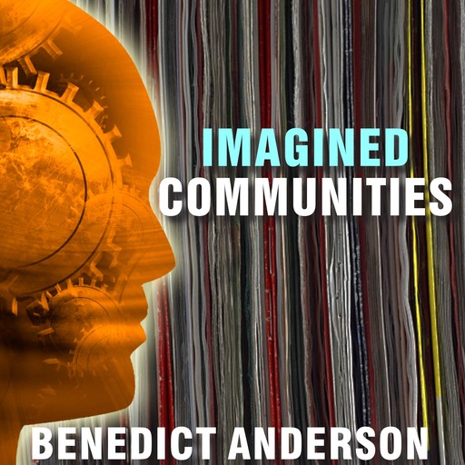 Imagined Communities, Benedict Anderson