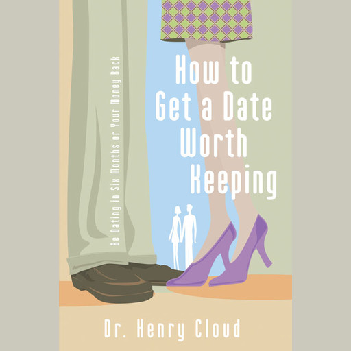 How to Get a Date Worth Keeping, Henry Cloud