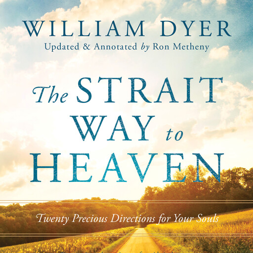The Strait Way to Heaven, William Dyer