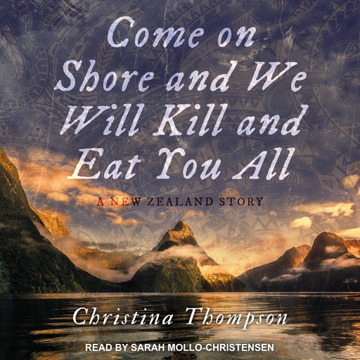 Come On Shore and We Will Kill and Eat You All, Christina Thompson