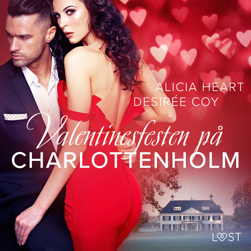 Valentinesfesten på Charlottenholm - erotisk novell, Alicia Heart, Desirée Coy