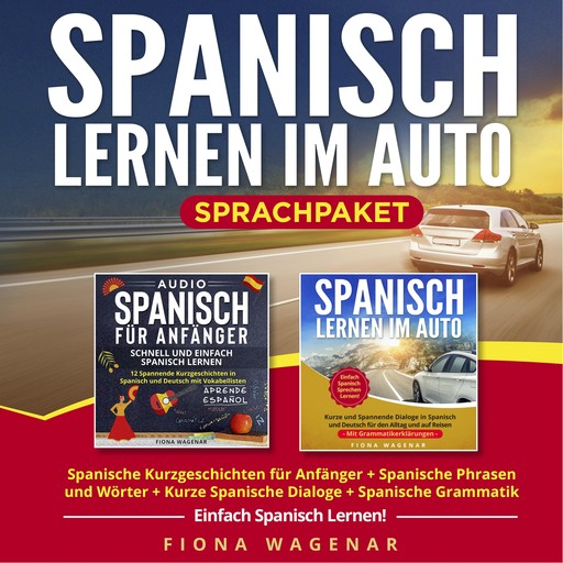 Spanisch Lernen im Auto - Sprachpaket, Fiona Wagenar