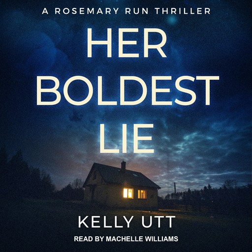 Her Boldest Lie, Kelly Utt