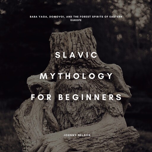Slavic Mythology for Beginners, Johnny Nelson