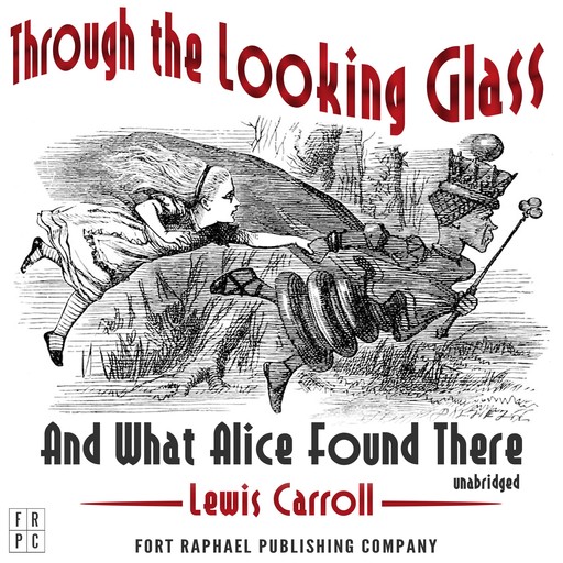 Through the Looking-Glass and What Alice Found There, Lewis Carroll