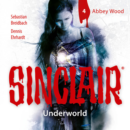 Sinclair, Staffel 2: Underworld, Folge 4: Abbey Wood (Ungekürzt), Dennis Ehrhardt, Sebastian Breidbach