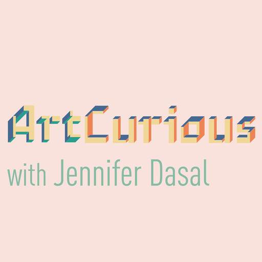 BONUS EPISODE: Happy Birthday, ArtCurious Podcast!, Jennifer Dasal