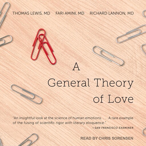 A General Theory of Love, Thomas Lewis, Fari Amini, Richard Lannon