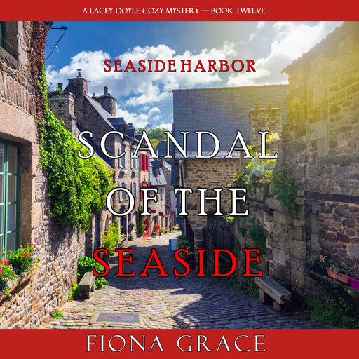 Scandal of the Seaside (A Lacey Doyle Cozy Mystery—Book 12), Fiona Grace