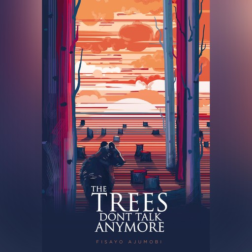 The Trees Don't Talk Anymore, FISAYO AJUMOBI