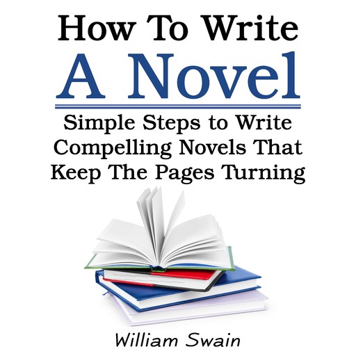 How To Write A Novel, William Swain