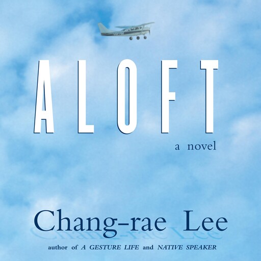 Aloft, Chang-rae Lee