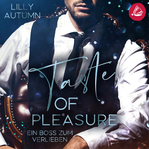 Taste of Pleasure - Ein Boss zum Verlieben, Lilly Autumn