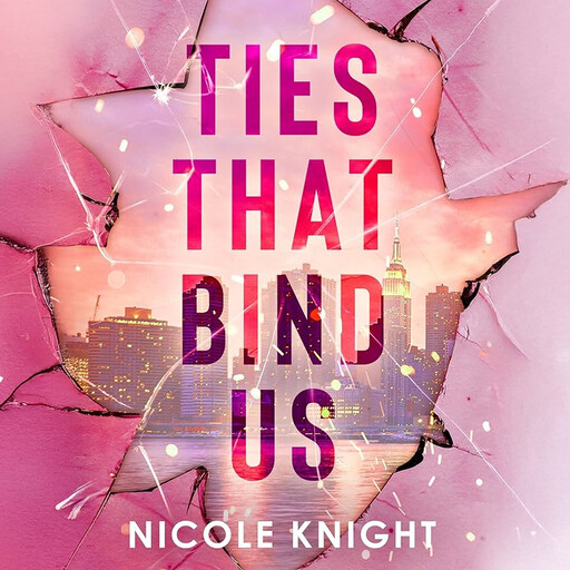 Ties That Bind Us, Nicole Knight