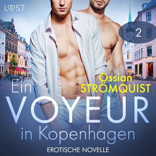 Ein Voyeur in Kopenhagen 2 - Erotische Novelle, Ossian Strömquist