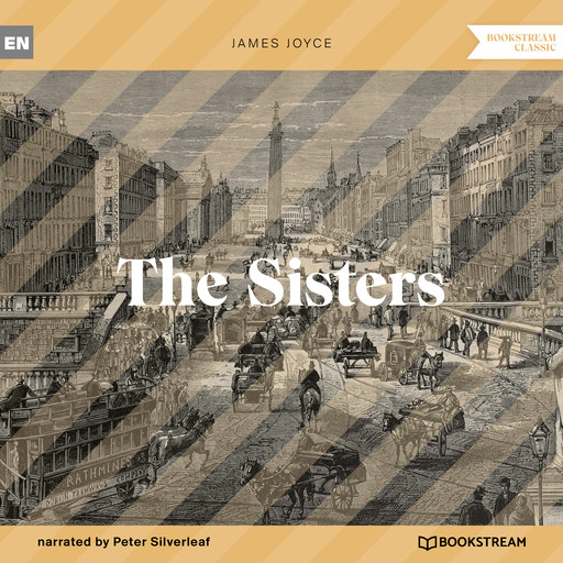 The Sisters (Unabridged), James Joyce