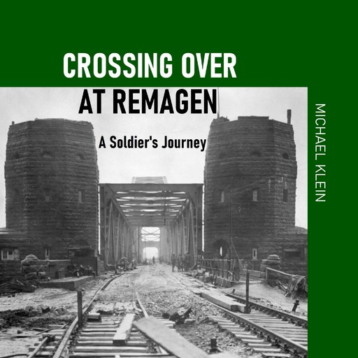 Crossing Over At Remagen, Michael Klein