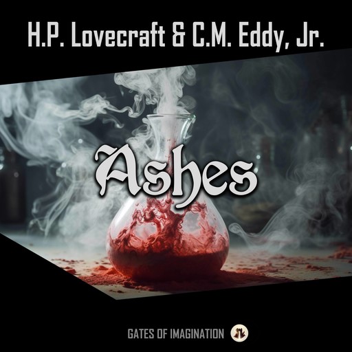 Ashes, Howard Lovecraft, J.R., C.M. Eddy