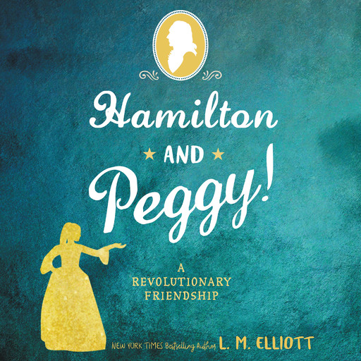 Hamilton and Peggy!, L.M. Elliott