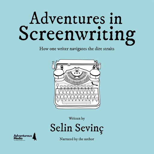 Adventures in Screenwriting, Selin Sevinç