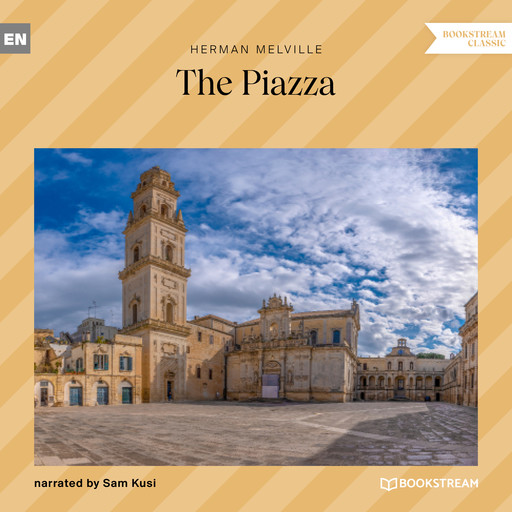 The Piazza (Unabridged), Herman Melville