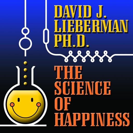 The Science of Happiness, David Lieberman
