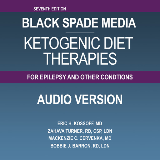 Ketogenic Diet Therapies for Epilepsy and Other Conditions, R.D, Zahava Turner, Eric Kossoff, MacKenzie Cervenka, Bobbie Barron