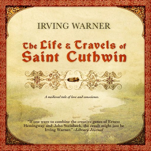 The Life & Travels of Saint Cuthwin, Irving Warner