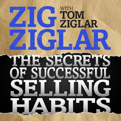 The Secrets of Successful Selling Habits, Zig Ziglar, Tom Ziglar