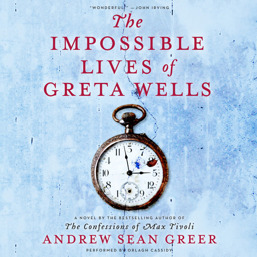 The Impossible Lives of Greta Wells, Andrew Greer