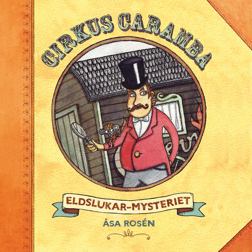 Cirkus Caramba - Eldslukarmysteriet, Åsa Rosén