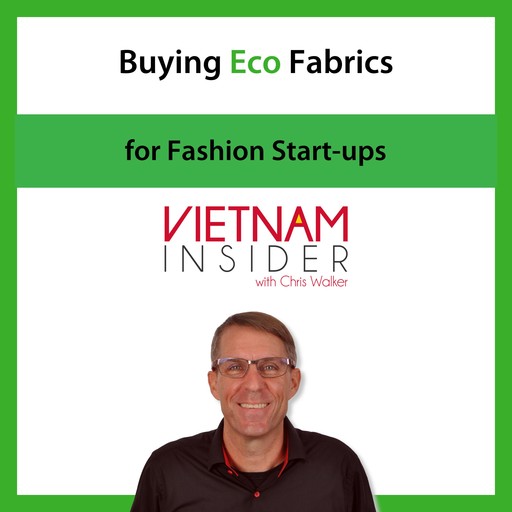 Buying Eco Fabrics for Fashion Start-ups with Chris Walker, Chris Walker