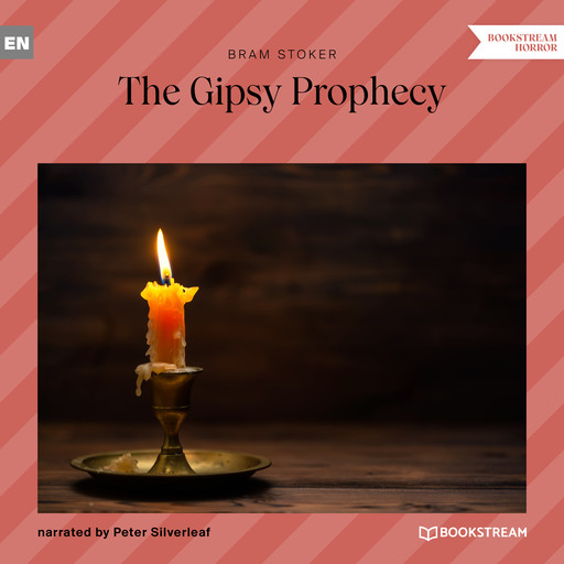 The Gipsy Prophecy (Unabridged), Bram Stoker