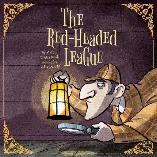 Sherlock Holmes: The Red Headed League, Arthur Conan Doyle, Alex Woolf