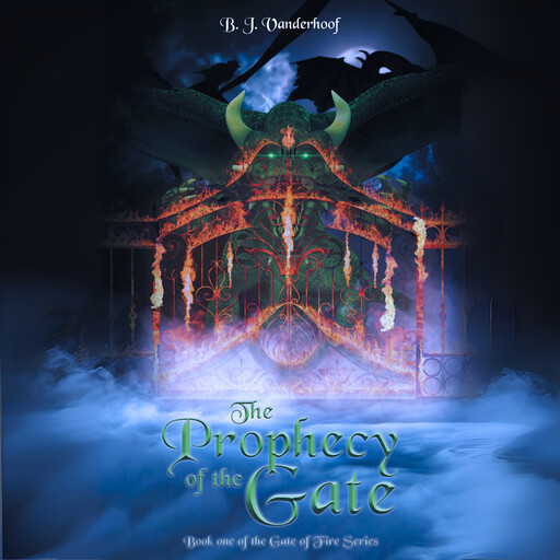 The Prophecy of the Gate, B.J. Vanderhoof