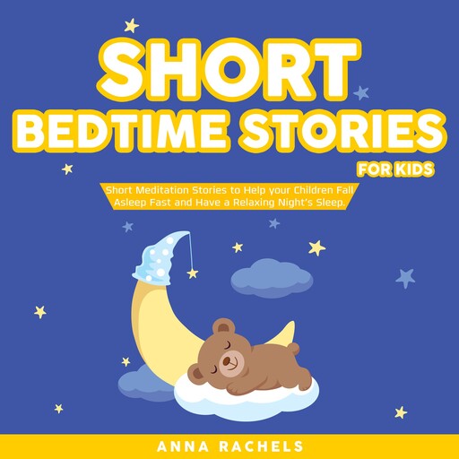 Short Bedtime Stories for Kids, Anna Rachels